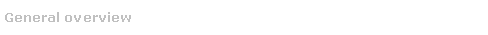 General overview